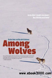 waptrick.com Among Wolves Gordon Haber s Insights into Alaska s Most Misunderstood Animal