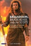 waptrick.com Brigadoon Braveheart and the Scots Distortions of Scotland in Hollywood Cinema