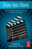 waptrick.com Make Your Movie What You Need to Know About the Business and Politics of Filmmaking