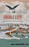 waptrick.com Creole City A Chronicle of Early American New Orleans