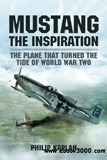 waptrick.com Mustang the Inspiration The Plane That Turned the Tide in World War Two
