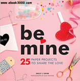 waptrick.com Be Mine 25 Paper Projects to Share the Love