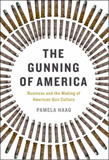 waptrick.com The Gunning Of America Business and the Making of American Gun Culture