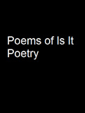 waptrick.com Poems of Is It Poetry