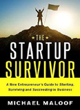 waptrick.com The Startup Survivor A New Entrepreneurs Guide To Starting Surviving And Succeeding In Business