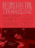 waptrick.com Reconstructing Strangelove Inside Stanley Kubricks Nightmare Comedy