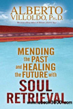waptrick.com Mending the Past and Healing the Future with Soul Retrieval