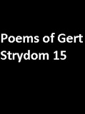 waptrick.com Poems of Gert Strydom 15