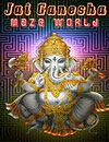 Jai Ganesha Maze World