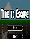 Mine to Escape