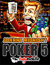 Johnny Midnight Poker 5