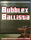 Bubblex Ballista