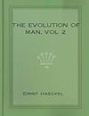 The Evolution of Man vol 2