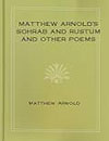 Matthew Arnolds Sohrab and Rustum and Other Poems