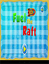 Fuel The Raft