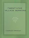Twenty Five Village Sermons