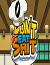 Dont Eat Shit