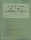 The Wit and Humor of America Vol 2