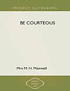 Be Courteous