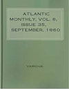 Atlantic Monthly Vol 6