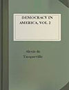 Democracy In America vol 2