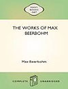 The Works of Max Beerbohm