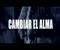 Cambiar El Alma Video klipi