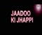Jadoo Ki Jhappi Preview Video Clip